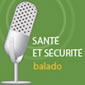 Balados - Santé et sécurité